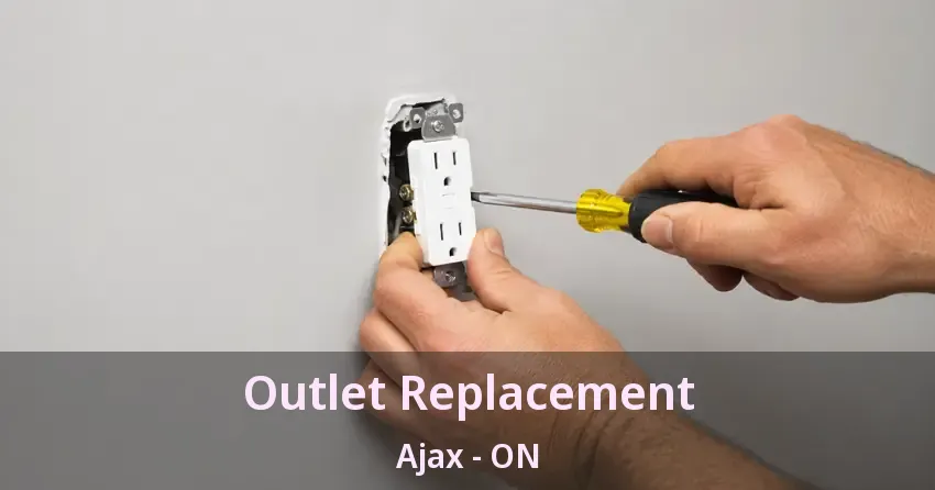 Outlet Replacement Ajax - ON